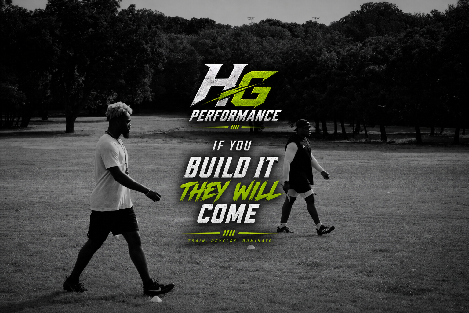 HG Performance coaches on a field with the words If you build it, they will come